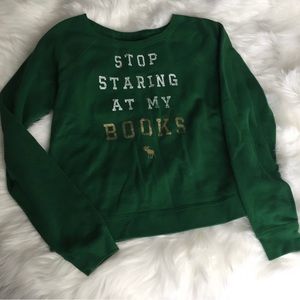 Stop Staring At My Books 📚 Abercrombie Sweatshirt